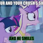 shocked ponies | WHEN YOUR AND YOUR CRUSH'S SIGHT MEET; AND HE SMILES | image tagged in shocked ponies | made w/ Imgflip meme maker