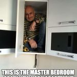 New York living | THIS IS THE MASTER BEDROOM OF MY NEW YORK APARTMENT | image tagged in guy in the closet | made w/ Imgflip meme maker