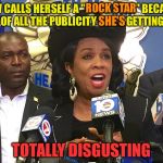 Frederica Wilson | ROCK STAR; NOW CALLS HERSELF A "ROCK STAR" BECAUSE OF ALL THE PUBLICITY SHE'S GETTING; SHE'S; TOTALLY DISGUSTING | image tagged in frederica wilson | made w/ Imgflip meme maker