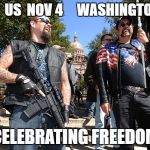 guns | JOIN   US  NOV 4    
WASHINGTON DC; CELEBRATING FREEDOM | image tagged in guns | made w/ Imgflip meme maker