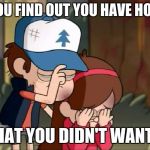 welp | WHEN YOU FIND OUT YOU HAVE HOMWORK; THAT YOU DIDN'T WANT... | image tagged in gravity falls dipper and mabel sorrowful,gravity falls,homework,sad,funny homework | made w/ Imgflip meme maker