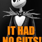 A Mini Dash Meme | WHY WAS THE JACK-O-LANTERN AFRAID TO CROSS THE ROAD? IT HAD NO GUTS! | image tagged in jack puns,memes,mini dash,jokes,halloween,the nightmare before christamas | made w/ Imgflip meme maker
