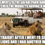 see the monkeys | I WENT TO THE SAFARI PARK AND WATCHED THE MONKEYS HAVING A WANK; STRAIGHT AFTER I WENT TO SEE THE LIONS AND I HAD ANOTHER WANK | image tagged in safari jeep,monkey,wanker | made w/ Imgflip meme maker