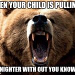 moms be like | WHEN YOUR CHILD IS PULLING A; ALL NIGHTER WITH OUT YOU KNOWING | image tagged in moms be like | made w/ Imgflip meme maker
