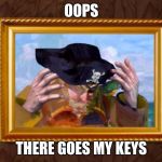 Spongebob Pirate 4D | OOPS; THERE GOES MY KEYS | image tagged in spongebob pirate 4d | made w/ Imgflip meme maker