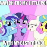 He wasn't even a brony, just a great friend! He made it so much better! | I GOT TO WATCH THE MY LITTLE PONY MOVIE; WITH MY BEST FRIEND! | image tagged in fascinated ponies,memes,best friends,my little pony movie,my little pony,movies | made w/ Imgflip meme maker