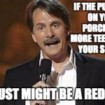 Jeff Foxworthy you might be a redneck | IF THE PUMPKIN ON YOUR PORCH HAS MORE TEETH THAN YOUR SPOUSE; YOU JUST MIGHT BE A REDNECK. | image tagged in jeff foxworthy you might be a redneck | made w/ Imgflip meme maker