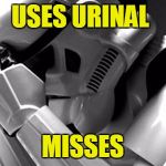 Star wars | USES URINAL; MISSES | image tagged in star wars | made w/ Imgflip meme maker