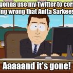 Aaaaand Its Gone Meme Generator - Imgflip