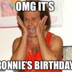 Jessica's birthday | OMG IT’S; RONNIE’S BIRTHDAY | image tagged in jessica's birthday | made w/ Imgflip meme maker