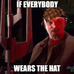 Yuri Red Alert 2 | IF EVERYBODY; WEARS THE HAT | image tagged in yuri red alert 2,scumbag | made w/ Imgflip meme maker