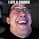Markiplier | I ATE A COOKIE | image tagged in markiplier | made w/ Imgflip meme maker