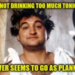 Drunk Philosopher | I'M NOT DRINKING TOO MUCH TONIGHT; NEVER SEEMS TO GO AS PLANNED | image tagged in drunk philosopher,drinking,too much,memes,animal house | made w/ Imgflip meme maker