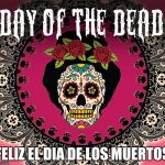 Day of the Dead 2 | FELIZ EL DIA DE LOS MUERTOS | image tagged in day of the dead 2 | made w/ Imgflip meme maker