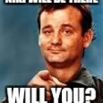 Bill Murray pointing finger | NIKI WILL BE THERE; WILL YOU? | image tagged in bill murray pointing finger | made w/ Imgflip meme maker