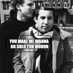 Famous Art's -Art Week Oct 30 - Nov 5, A JBmemegeek & Sir_Unknown event | PSST...THIS WEEK IS DEDICATED TO ME ON IMGFLIP; YOU MAKE ME WANNA GO SOLO YOU MORON | image tagged in simon and garfunkel talking,art garfunkel,art week,jbmemegeek,sir_unknown | made w/ Imgflip meme maker