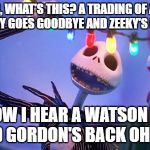 The nightmare after Halloween... | WHAT'S THIS, WHAT'S THIS? A TRADING OF AJAY, WHAT'S THIS, A BENJY GOES GOODBYE AND ZEEKY'S GONNA CRY... AND NOW I HEAR A WATSON CRACK AND GORDON'S BACK OH MY! | image tagged in jack the pumpkin king,fantasy football,nfl memes,funny memes,jay ajai,desean watson | made w/ Imgflip meme maker