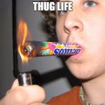 Kid smoking mentos  | THUG LIFE | image tagged in kid smoking mentos | made w/ Imgflip meme maker