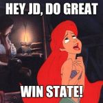 Little Mermaid | HEY JD, DO GREAT; WIN STATE! | image tagged in little mermaid | made w/ Imgflip meme maker