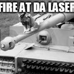 Tank Kitty
Millitary week (Nov. 5- Nov. 11)  A Chad, DashHopes, JBmemegeek, and SpursFanFromAround Event | FIRE AT DA LASER | image tagged in army cat,military week | made w/ Imgflip meme maker