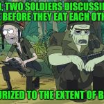Military Week Nov 5-11th a Chad-, DashHopes, JBmemegeek & SpursFanFromAround event | VIETNAM, TWO SOLDIERS DISCUSSING THEIR LOVE LIFE BEFORE THEY EAT EACH OTHER'S ASS; COLOURIZED TO THE EXTENT OF BLEACH | image tagged in rick and morty 204 vietnam,memes,raydog,military week,vietnam,ass | made w/ Imgflip meme maker