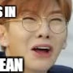 Kpop-Kihyun | CRIES IN; KOREAN | image tagged in kpop-kihyun | made w/ Imgflip meme maker