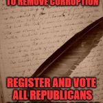 writing paper feather | AMERICANS YOU HAVE THE POWER TO REMOVE CORRUPTION REGISTER AND VOTE ALL REPUBLICANS OUT OF EVERY OFFICE IF YOU WANT CHANGE | image tagged in writing paper feather | made w/ Imgflip meme maker
