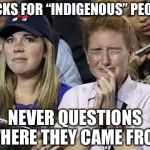 Help Is Not Coming  | CUCKS FOR “INDIGENOUS” PEOPLE; NEVER QUESTIONS WHERE THEY CAME FROM | image tagged in crying liberals,cuck,government corruption,easy | made w/ Imgflip meme maker