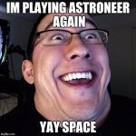 Markiplier | IM PLAYING ASTRONEER AGAIN; YAY SPACE | image tagged in markiplier | made w/ Imgflip meme maker