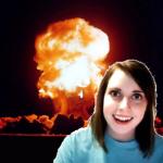 Overly Attached Girlfriend Nuclear meme