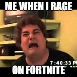 raging on fortnite | ME WHEN I RAGE; ON FORTNITE | image tagged in lol | made w/ Imgflip meme maker