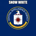 Central Intelligence Agency CIA | SNOW WHITE | image tagged in central intelligence agency cia | made w/ Imgflip meme maker