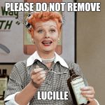 Lucille  | PLEASE DO NOT REMOVE; LUCILLE | image tagged in lucille | made w/ Imgflip meme maker