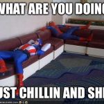 Super hero week, a pipe_picasso and modalite event | WHAT ARE YOU DOING; JUST CHILLIN AND SHIT | image tagged in super hero breakroom,modalite,pipe_picasso,superhero,break | made w/ Imgflip meme maker