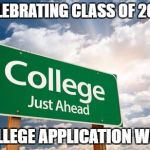 College Prayer | CELEBRATING CLASS OF 2018; COLLEGE APPLICATION WEEK | image tagged in college prayer | made w/ Imgflip meme maker