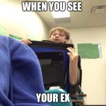 Zain | WHEN YOU SEE; YOUR EX | image tagged in zain | made w/ Imgflip meme maker