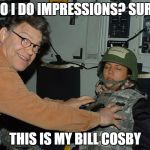 Al Franken Does An Impression | DO I DO IMPRESSIONS? SURE; THIS IS MY BILL COSBY | image tagged in al franken leeann tweeden,senator,franken,grope,memes,funny | made w/ Imgflip meme maker