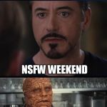 Civil War Plot Twist | SUPERHERO WEEK; NSFW WEEKEND; SHIRTLESS MEN WEEK? | image tagged in civil war plot twist | made w/ Imgflip meme maker