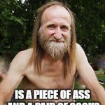oldman | ALL I WANT FOR CHRISTMAS; IS A PIECE OF ASS AND A PAIR OF SOCKS | image tagged in oldman | made w/ Imgflip meme maker