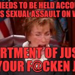 Facebook court | TRUMP NEEDS TO BE HELD ACCOUNTABLE FOR HIS SEXUAL ASSAULT ON WOMEN; DEPARTMENT OF JUSTICE DO YOUR F@CKEN JOBS | image tagged in facebook court | made w/ Imgflip meme maker
