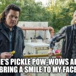 Eugene and Dwight TWD | EUGENE'S PICKLE POW-WOWS ALWAYS BRING A SMILE TO MY FACE. | image tagged in eugene and dwight twd | made w/ Imgflip meme maker