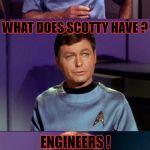 Bad Pun McCoy [Star Trek Week! a brandy_jackson Tombstone1881 and coollew event! Nov. 20th to the 27th] | IF SPOCK HAS POINTED EARS, WHAT DOES SCOTTY HAVE ? ENGINEERS ! | image tagged in bad pun mccoy,star trek week | made w/ Imgflip meme maker