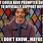 dana carvey church lady | WHAT COULD HAVE PROMPTED DONALD TRUMP TO OFFICIALLY SUPPORT ROY MOORE; HMMM, I DON'T KNOW...MAYBE SATAN! | image tagged in dana carvey church lady | made w/ Imgflip meme maker