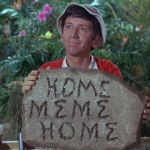 Welcome back | . | image tagged in gillimeme,gilligan's island,coconut c u n t,the sespool still runs 39 years later | made w/ Imgflip meme maker