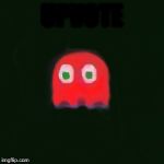blinky pac man | UPVOTE | image tagged in blinky pac man | made w/ Imgflip meme maker