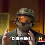 alien halo | COVENANT | image tagged in alien halo | made w/ Imgflip meme maker