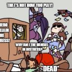 Western Overwatch | THAT'S NOT HOW YOU PLAY! AND HERE THE HERO DEFEATS THE VILLAIN TO RESCUE THE DAMSEL IN DISTRESS! THIS IS RIDICULOUS; WHY AM I THE DAMSEL IN DISTRESS? *DEAD* | image tagged in overwatch meme,overwatch,memes,funny | made w/ Imgflip meme maker