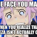 When names just don’t fit... Anime weekend, an UnbreakLP, PowerMetalhead and isayisay event on Nov 25-27 | THE FACE YOU MAKE; WHEN YOU REALIZE THAT FREEZA ISN’T ACTUALLY COLD | image tagged in anime weekend,memes,scary,isayisay,powermetalhead,that face you make | made w/ Imgflip meme maker