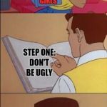 Spiderman book | HOW TO GET GIRLS; STEP ONE: DON'T BE UGLY | image tagged in spiderman book | made w/ Imgflip meme maker