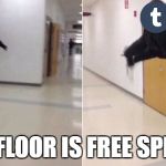 floor is lava | THE FLOOR IS FREE SPEECH | image tagged in floor is lava | made w/ Imgflip meme maker